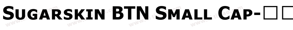 Sugarskin BTN Small Cap字体转换